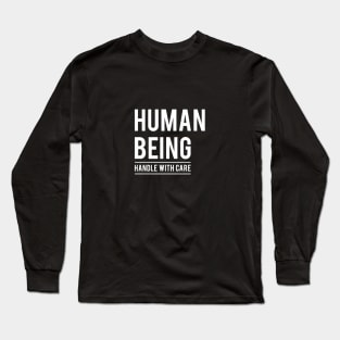 Human being, handle with care, black Long Sleeve T-Shirt